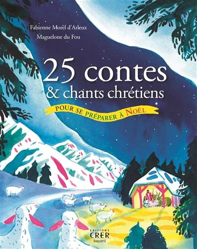25 contes et chants pour se préparer à Noël