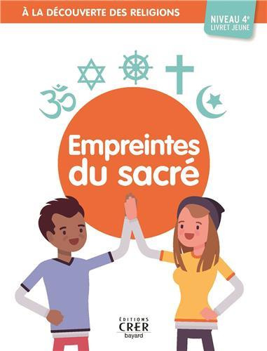A la découverte des religions - Empreintes du Sacré- 4e - Jeune