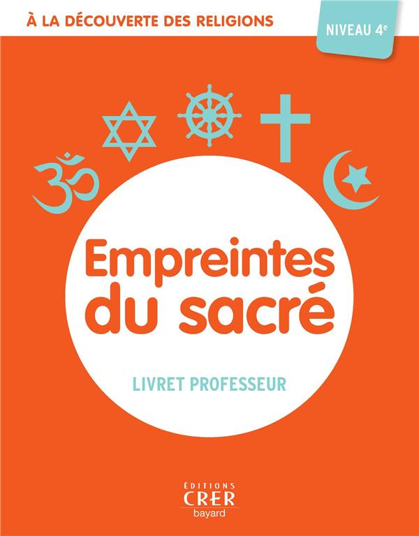 A la découverte des religions - Empreintes du Sacré- 4e - Professeur