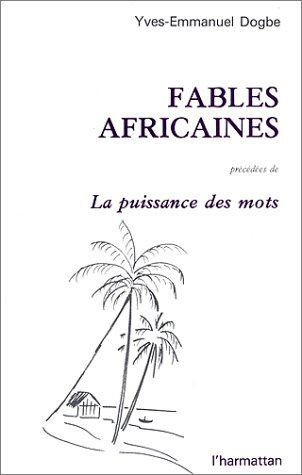 Fables africaines. Précédées de La puissance des mots
