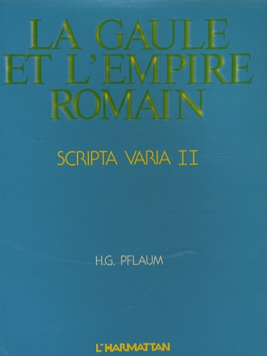 GAULLE ET EMPIRE ROMAIN T2 SCRIPTA VARIA