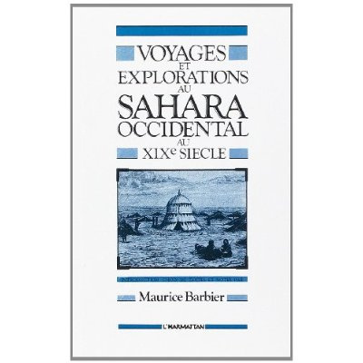 Voyages et exploration au Sahara Occidental au XIXè siècle