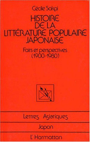 Histoire de la littérature populaire japonaise. Faits et perspectives (1900-1980)