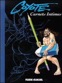 Les carnets de Fluide Glacial. Coyotte