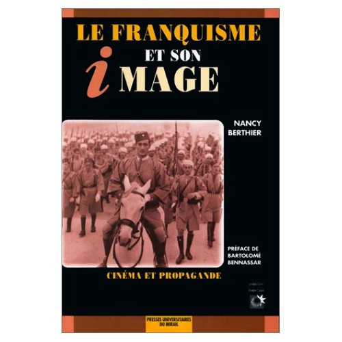 Le franquisme et son image. Cinéma et propagande