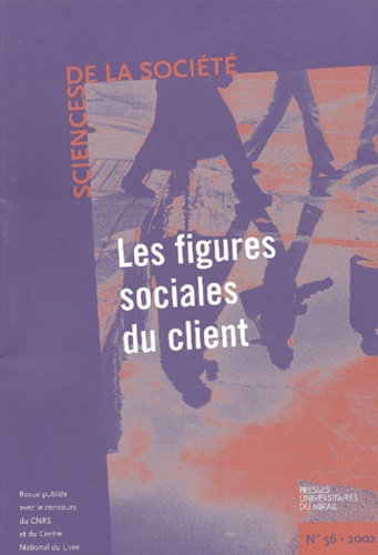 Sciences de la société N° 56 Mai 2002 : Les figures sociales du client