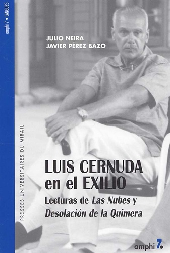 Luis Cernuda en el exilio. Lecturas de Las Nubes y Desolacion de la Quimera