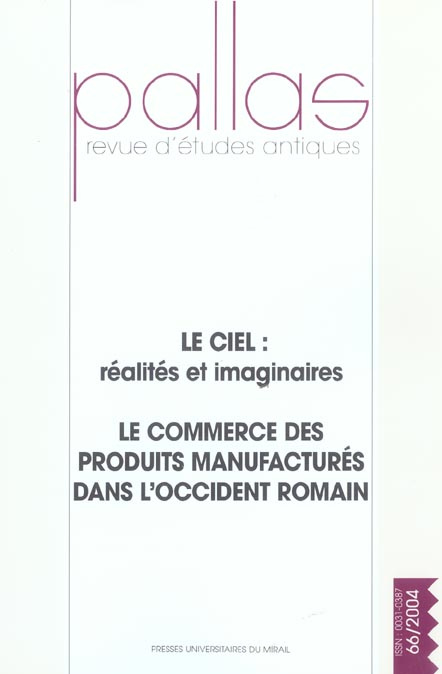 Pallas N° 66, 2004 : Le ciel : réalités et imaginaires. Le commerce des produits manufacturés dans l