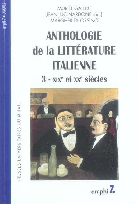 Anthologie de la littérature italienne. Tome 3, XIXe et XXe siècles, 2e édition revue et corrigée