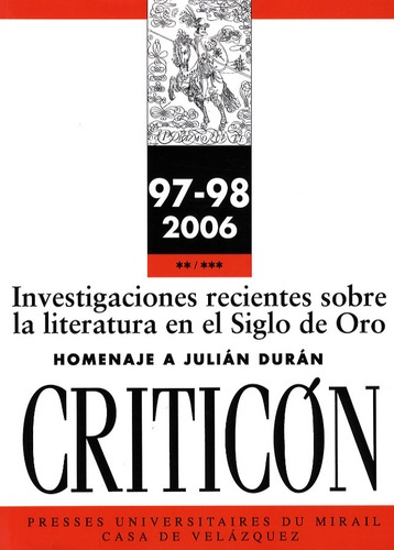 Criticon N° 97-98/2006 : Investigaciones recientes sobre la literatura en el Siglo de Oro. Homenaje