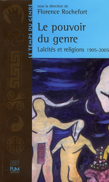 Le pouvoir du genre. Laïcités et religions 1905-2005