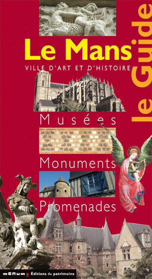 Le Mans. Musées, monuments, promenades