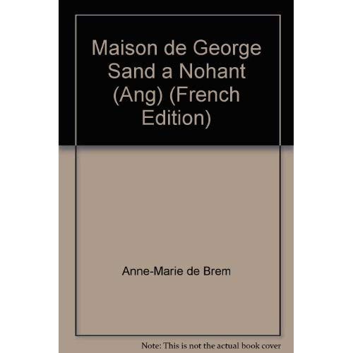 LA MAISON DE GEORGE SAND A NOHANT (ANGLAIS)