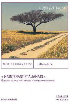 Maintenant et à jamais. Quelques regards sur la poésie hébraïque contemporaine