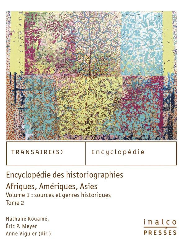 Encyclopédie des historiographies, Afriques, Amériques, Asies - Volume 1, Sources et genres historiq