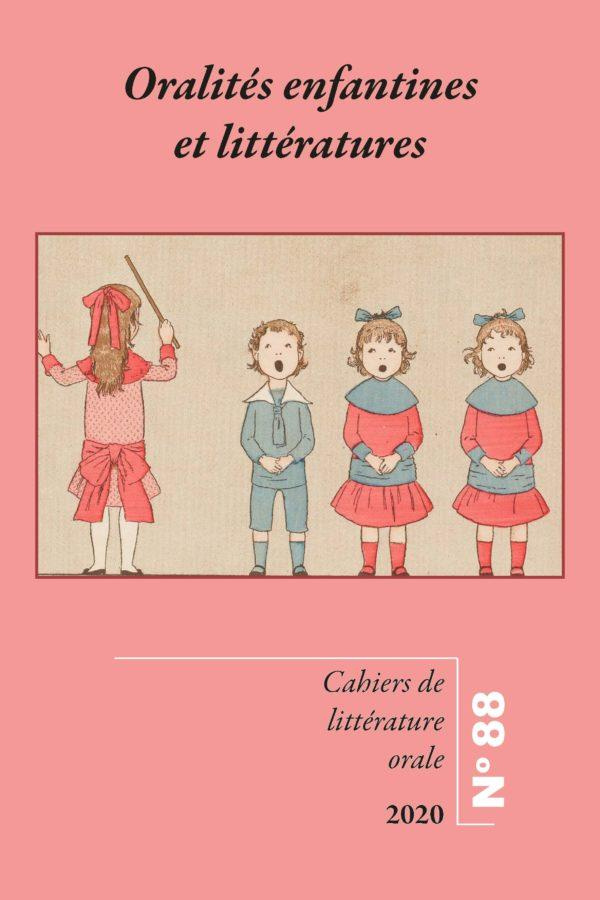 Cahiers de Littérature Orale N° 88/2022 : Oralités enfantines et littératures