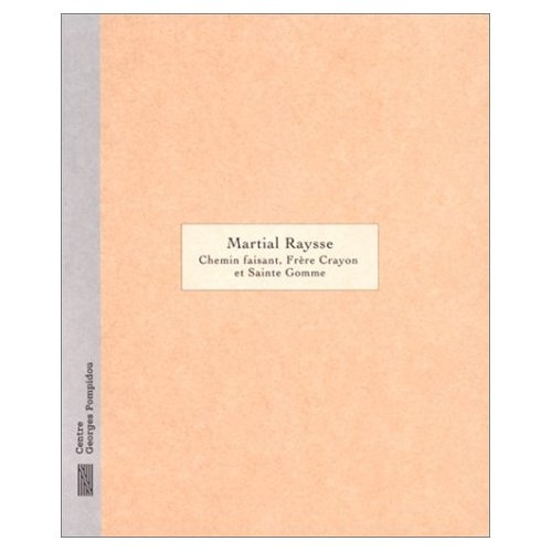 Martial Raysse. Chemin faisant, frère crayon et sainte gomme, [exposition, Paris , Galerie d'art gra