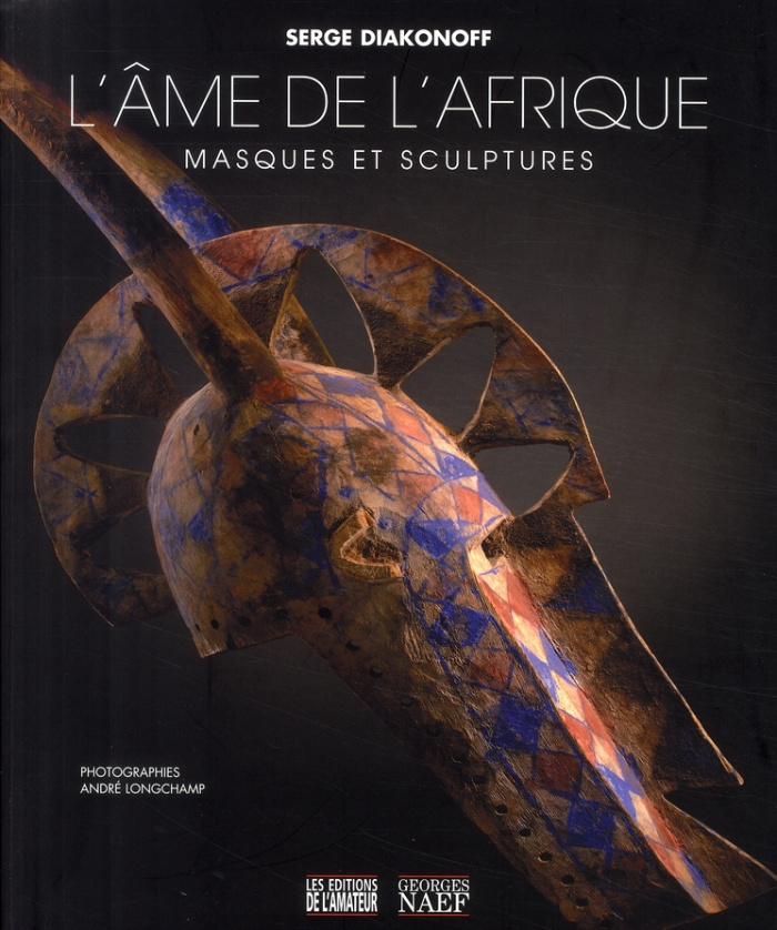 L'âme de l'Afrique. Masques et sculptures