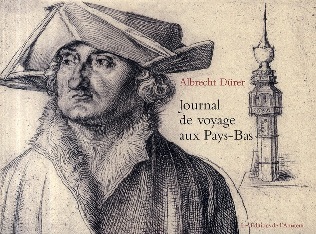 Journal de voyage aux Pays-Bas. 1520-1521