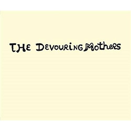 The Devouring Mothers. Edition bilingue français-anglais