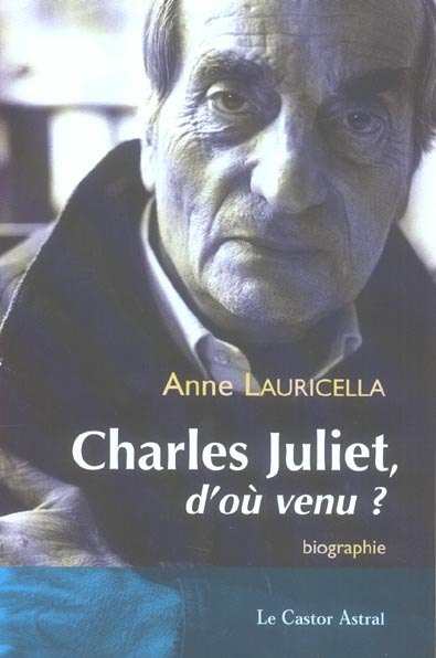 Charles Juliet, d'où venu ?
