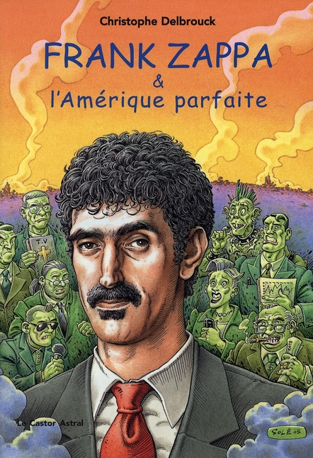 Frank Zappa & l'Amérique parfaite. Tome 3 (1978-1993)