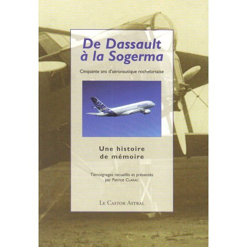 De Dassault à la Sogerma - 50 ans d'aéronautique rochefortaise
