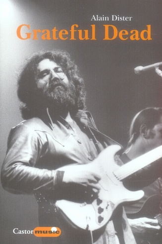 Grateful Dead. Une légende californienne