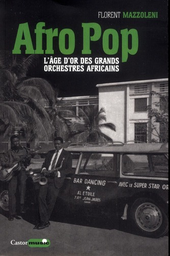 Afro Pop. L'âge d'or des grands orchestres africains