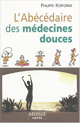 ABECEDAIRE DES MEDECINES DOUCES
