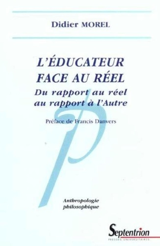 L'éducateur face au réel. Du rapport au réel au rapport à l'Autre