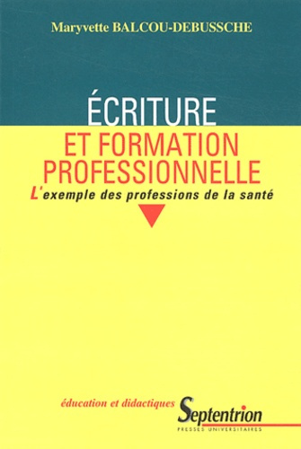 Ecriture et formation professionnelle. L'exemple des professions de la santé
