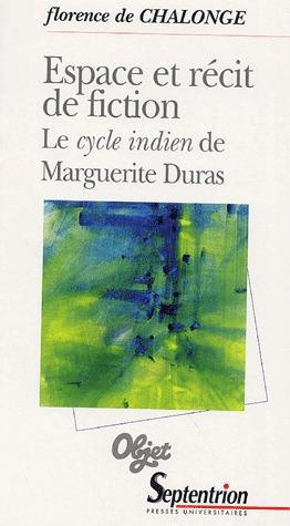 Espace et récit de fiction. Le cycle indien de Marguerite Duras