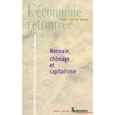 Capitalisme, chômage et monnaie