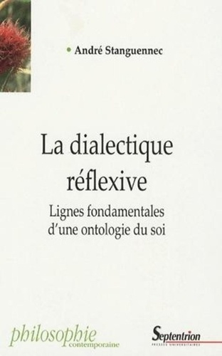 La dialectique réflexive. Lignes fondamentales d'une ontologie du soi