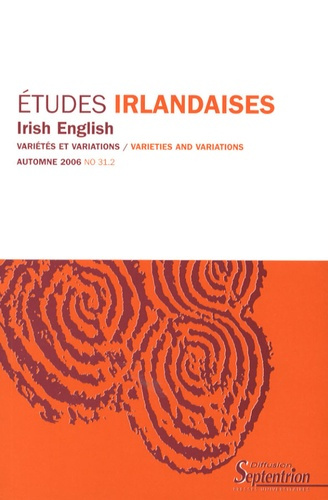 Etudes irlandaises N° 31-2, Automne 2006 : Irish English. Variétés et variations