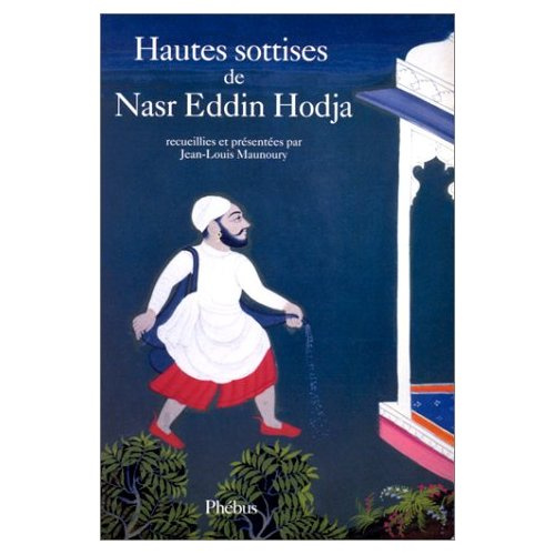 Hautes sottises de Nasr Eddin Hodja
