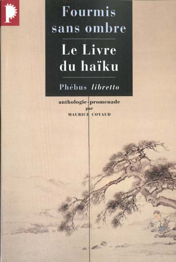 Fourmis sans ombre. Le livre du haïku