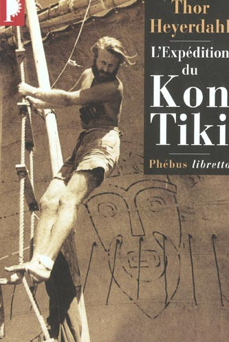 L'expédition du Kon-Tiki. Sur un radeau à travers le Pacifique
