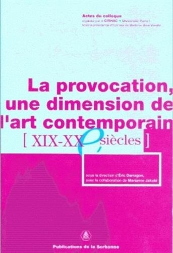 PROVOCATION UNE DIMENSION DE L ART CONTEMPORAIN (XIXE-XXE SIECLES)