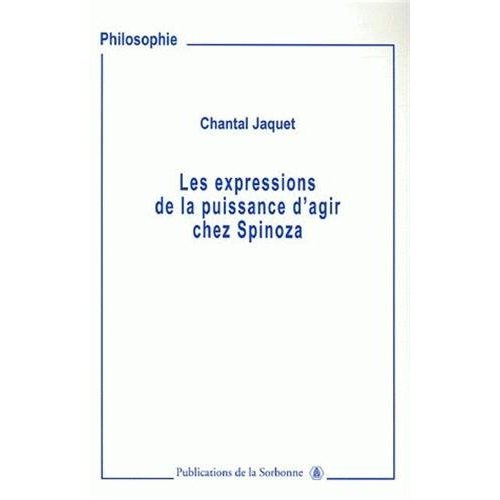 EXPRESSIONS DE LA PUISSANCE D AGIR CHEZ SPINOZA