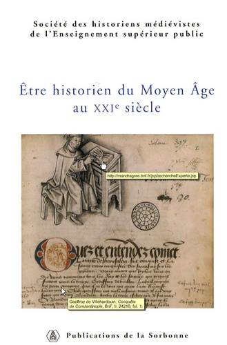 ETRE HISTORIEN DU MOYEN AGE XXIE SIECLE