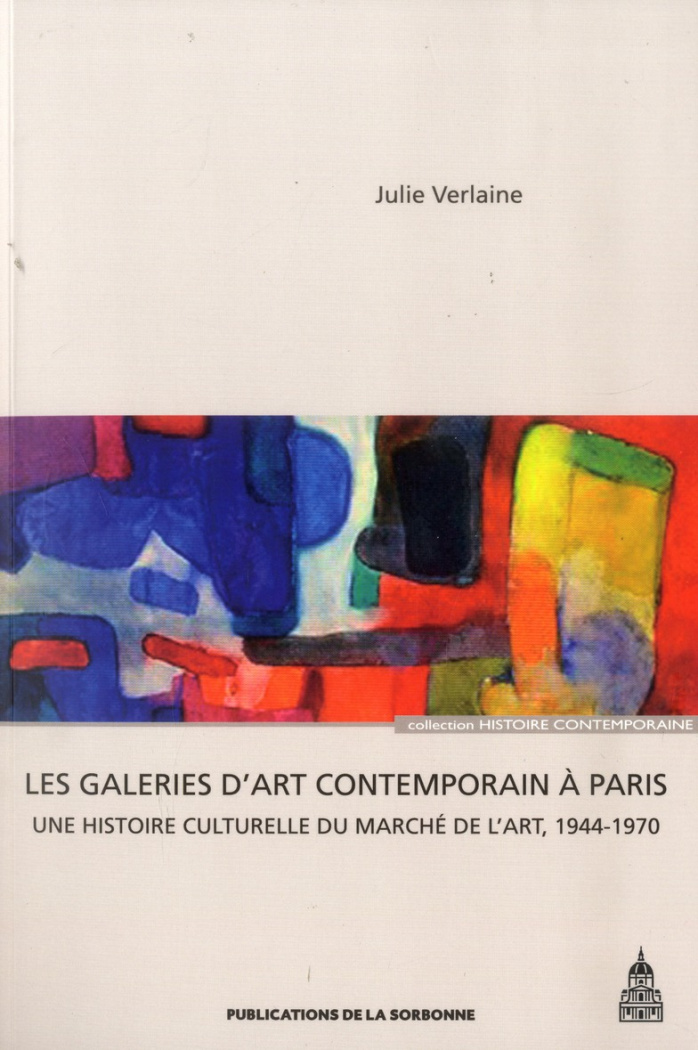 GALERIES D ART CONTEMPORAIN A PARIS DE LA LIBERATION A LA FIN DES ANNEES 1960