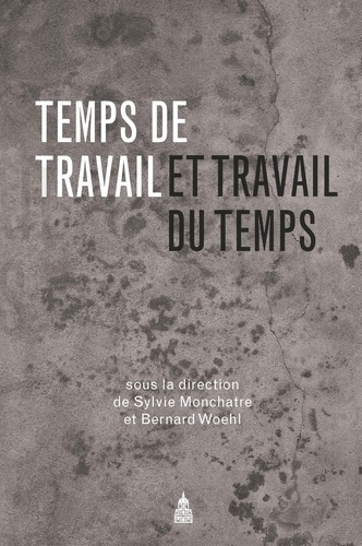 TEMPS DE TRAVAIL ET TRAVAIL DU TEMPS