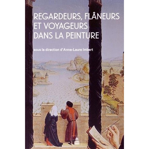 REGARDEURS FLANEURS ET VOYAGEURS DANS LA PEINTURE