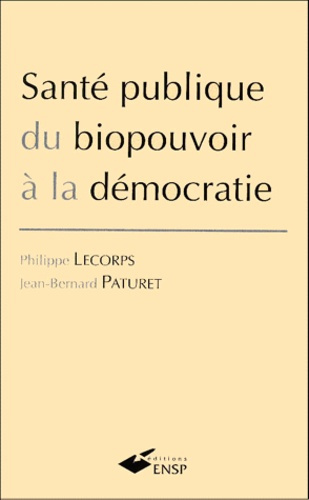 Santé publique. Du biopouvoir à la démocratie