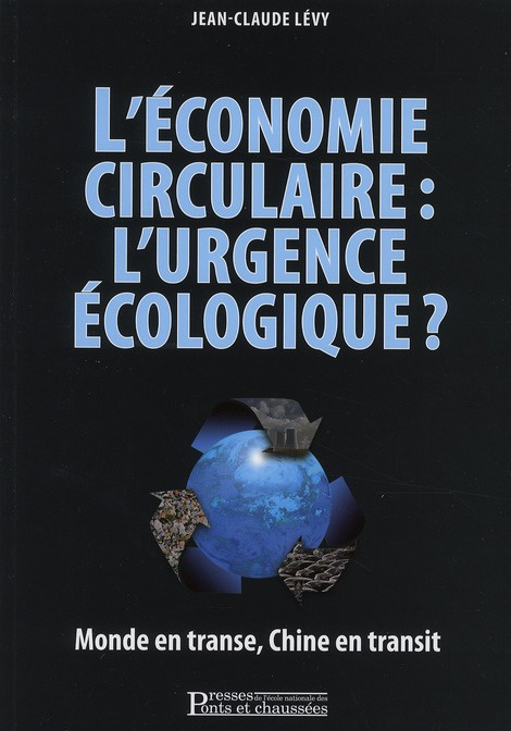 L'économie circulaire : l'urgence écologique. Monde en transe, Chine en transit