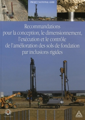 Recommandations pour le dimensionnement, l'exécution et le contrôle de l'amélioration des sols de fo