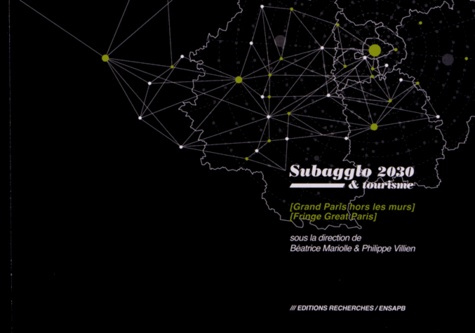 Subagglo 2030 & tourisme. Grand Paris hors les murs, Edition bilingue français-anglais