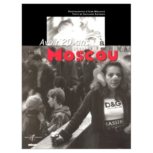 AVOIR 20 ANS A MOSCOU